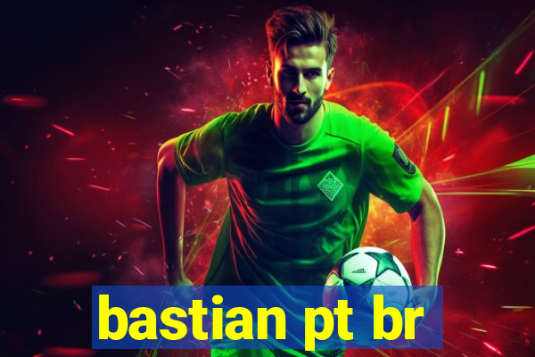 bastian pt br